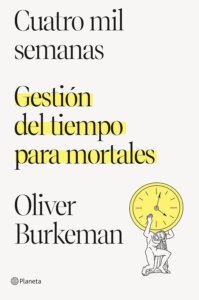 4000 semanas gestión del tiempo para mortales